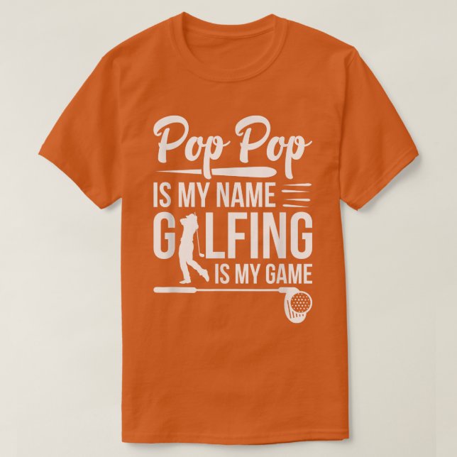 Mens Pop Pop Is My Name Golfing Is My Game Golfer  T-Shirt (Design Front)