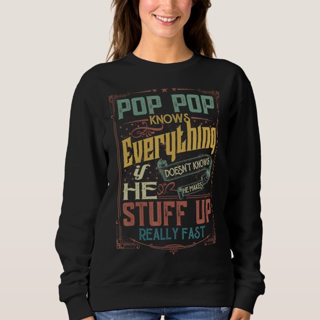 Mens Pop Pop Knows Everything If He Doesn't Know F Sweatshirt (Front)