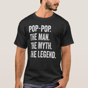 Mens Pop Pop The Man The Myth The Legend   For Gra T-Shirt