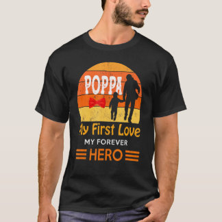 Mens Poppa My First Love My Forever Hero Poppa Fat T-Shirt