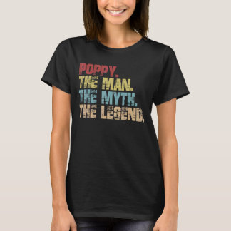 Mens Poppy The Man The Myth The Legend  For Grandp T-Shirt