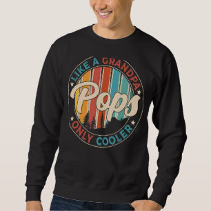 Mens Pops Like A Grandpa Only Cooler Papa Definiti Sweatshirt