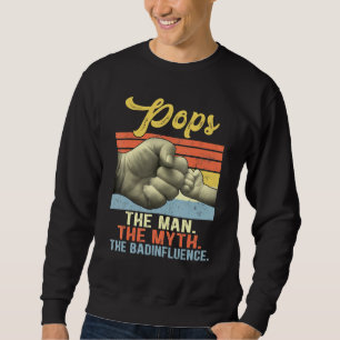 Mens Pops The Man The Myth The Bad Influence Fathe Sweatshirt