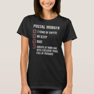 Mens Postal Worker 2 Cans Of Coffee No Sleep Rage T-Shirt