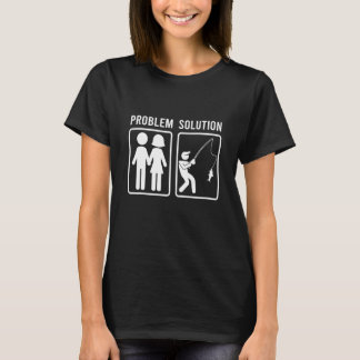 Mens Problem Solution Vacation Fishing Fish Fishin T-Shirt