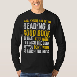 Mens Problem With Reading A Good Book Want To Fini T-Shirt
