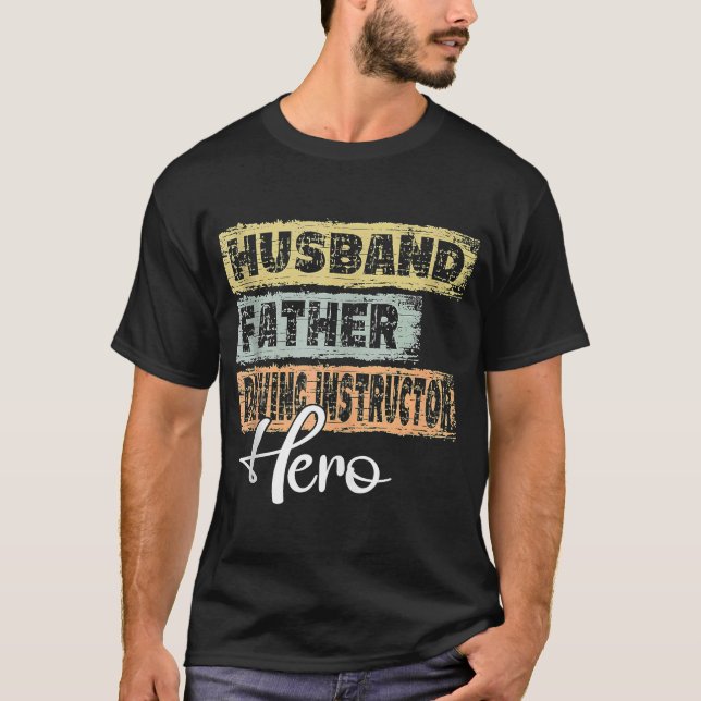 Mens Profession dad hero father Driving Instructor T-Shirt (Front)