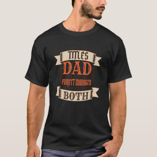 Mens Project Manager Dad and Job Project Manager F T-Shirt