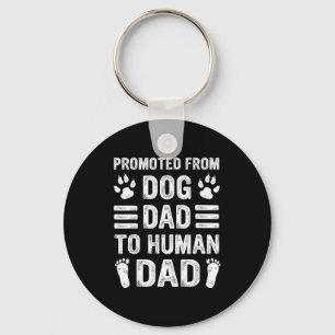 Mens Promoted From Dog Dad To Human Dad, Funny New Key Ring
