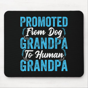Mens Promoted From Dog Grandpa To Human Grandpa Fu Mouse Pad