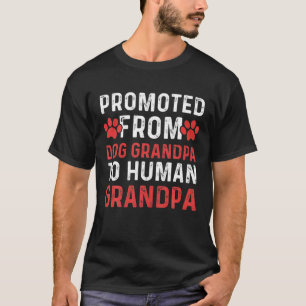Mens Promoted From Dog Grandpa To Human Grandpa Fu T-Shirt