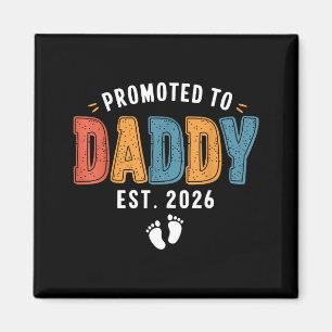 Mens Promoted To Daddy 2026 Dad Est 2026 Daddy To  Magnet