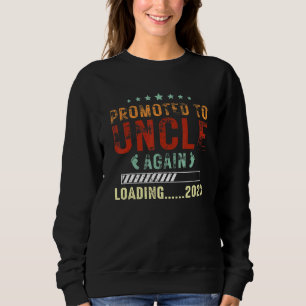 Mens Promoted to Uncle Again 2023 Soon To Be Uncle Sweatshirt