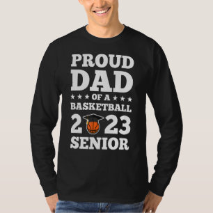 Mens Proud Dad Of A Basketball 2023 Senior Senior T-Shirt