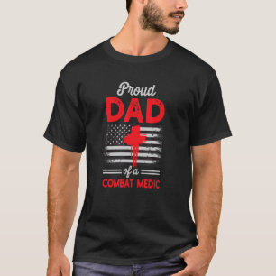 Mens Proud Dad Of A Combat Medic Distressed Flag T-Shirt