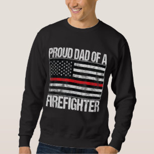 Mens Proud Dad of a Firefighter - Fireman Parent Sweatshirt