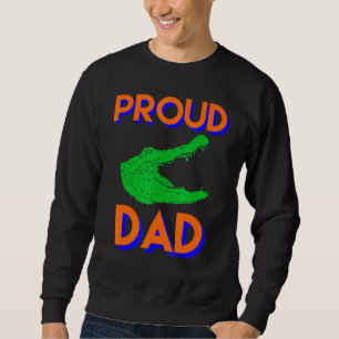 Mens Proud Dad Of A Gator Unique Idea For Fathers Sweatshirt