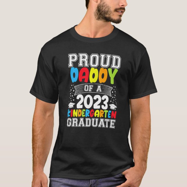 Mens Proud Daddy Of A 2023 Graduate Kindergarten G T-Shirt (Front)