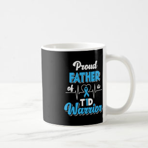 Mens Proud Father Of A T1D Warrior Diabetic Diabet Coffee Mug