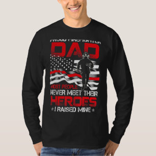 Mens Proud Firefighter Dad Most People Never Meet  T-Shirt