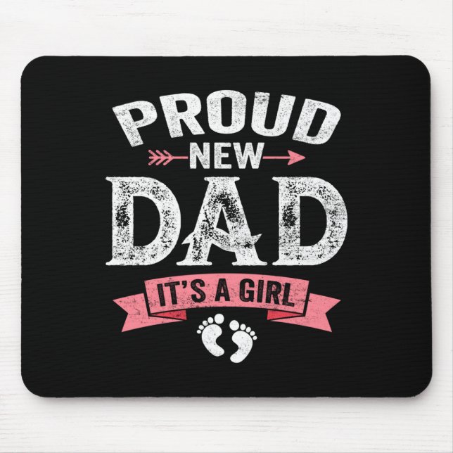 Mens Proud New Dad It's A Girl Funny Fathers Day N Mouse Pad (Front)