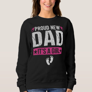 Mens Proud New Dad It's A Girl New Dad Gender Reve Sweatshirt