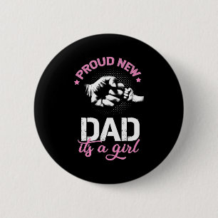 Mens Proud New Dad Its A Girl Promoted To Daddy 6 Cm Round Badge