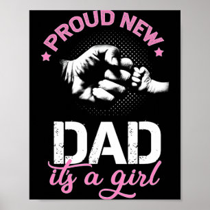 Mens Proud New Dad Its A Girl Promoted To Daddy Poster