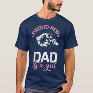 Mens Proud New Dad Its A Girl  Promoted to Daddy   T-Shirt