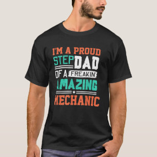 Mens Proud Stepdad Of A Freakin Awesome Mechanic S T-Shirt