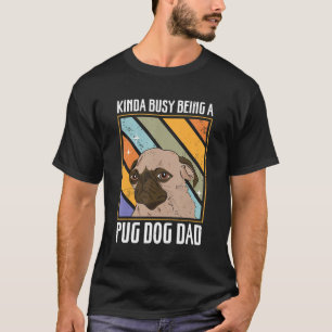 Mens Pug Dog Dad Dog Owner Pug T-Shirt