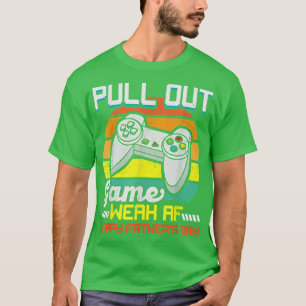 Mens Pull Out Game Weak AF Happy Father's Day Funn T-Shirt