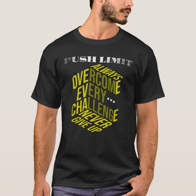 men's push limit never give up T-Shirt (Front)