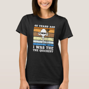 Mens Quickest Swimmer 48 Years Ago Quickest Sperm T-Shirt