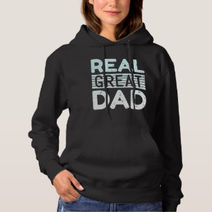 Mens Real Great Dad Father Day Quote Saying 4 Hoodie