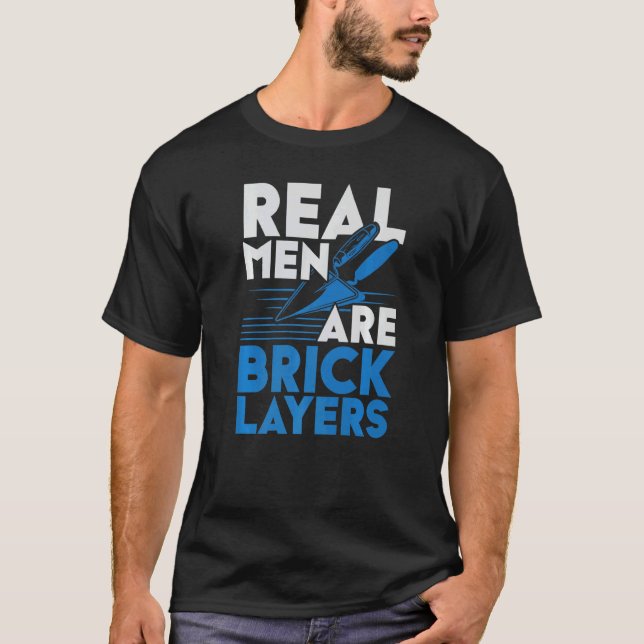 Mens Real Men Are Bricklayers Bircklaying Bricks J T-Shirt (Front)