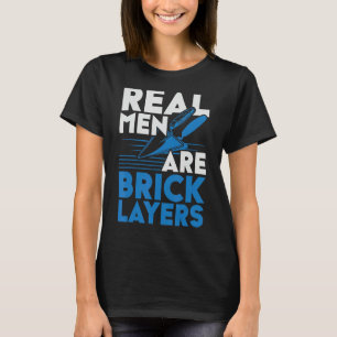 Mens Real Men Are Bricklayers Bircklaying Bricks J T-Shirt