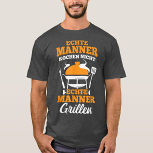 Mens Real men cooking not but grilling meat grilli T-Shirt