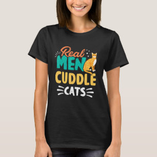 Mens Real Men Cuddle Cats Fathers Day For Cat Dadd T-Shirt