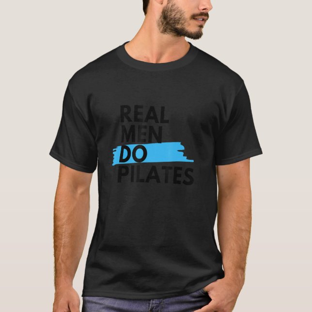 Mens Real Men Do Pilates Funny Pilates Saying For T-Shirt (Front)
