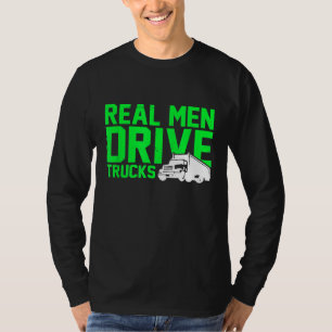 Mens Real Men Drive Trucks Trucker Mechanic Driver T-Shirt