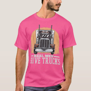 Mens Real Men Drive Trucks, Trucker Truck Driving T-Shirt