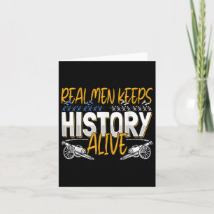 Mens Real Men Keep History Alive - American Civil  Card