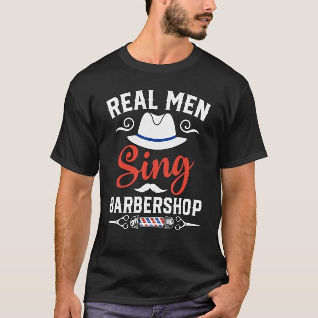 Mens Real Men Sing Barbershop Cool Quartet Harmony T-Shirt (Front)