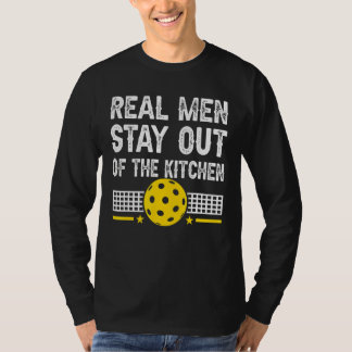 Mens  Real Men Stay Out Of The Kitchen Pickleball T-Shirt