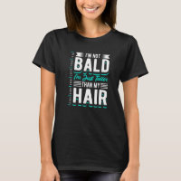 Mens Receding Hair I'm Not Bald Bold Guy Bald