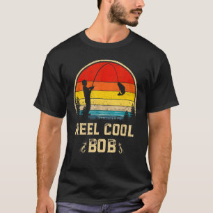 Mens Reel Cool Bob Fishing Fun Fathers Day Fisher T-Shirt