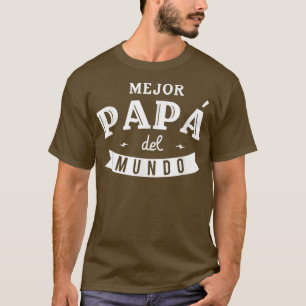 Mens Regalo Para Papa El Mejor Papa del Mundo T-Shirt
