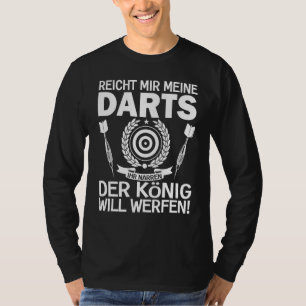 Mens Reich Mir Meine Darts Ihr Jester Der König Wi T-Shirt