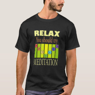 Mens Relax You Should Try Meditation Buddhism Spir T-Shirt